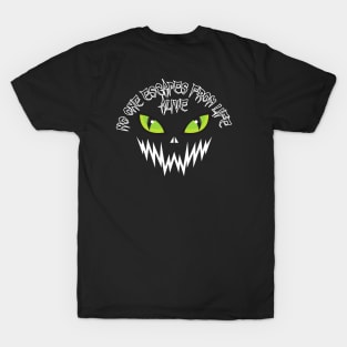 No One Escapes From Life Alive - Green Eyes T-Shirt